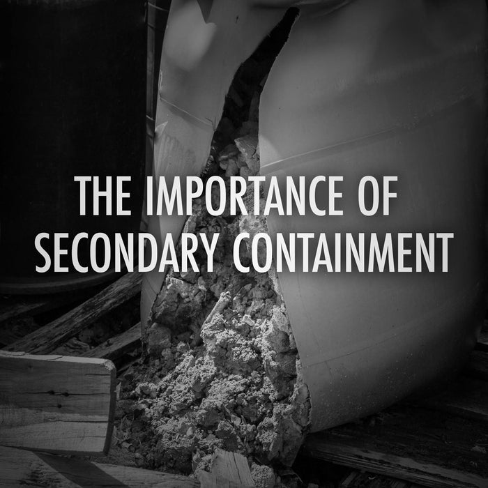 The Importance of Secondary Containment